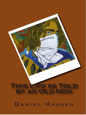 cover image of This Life Told by an Old Indian